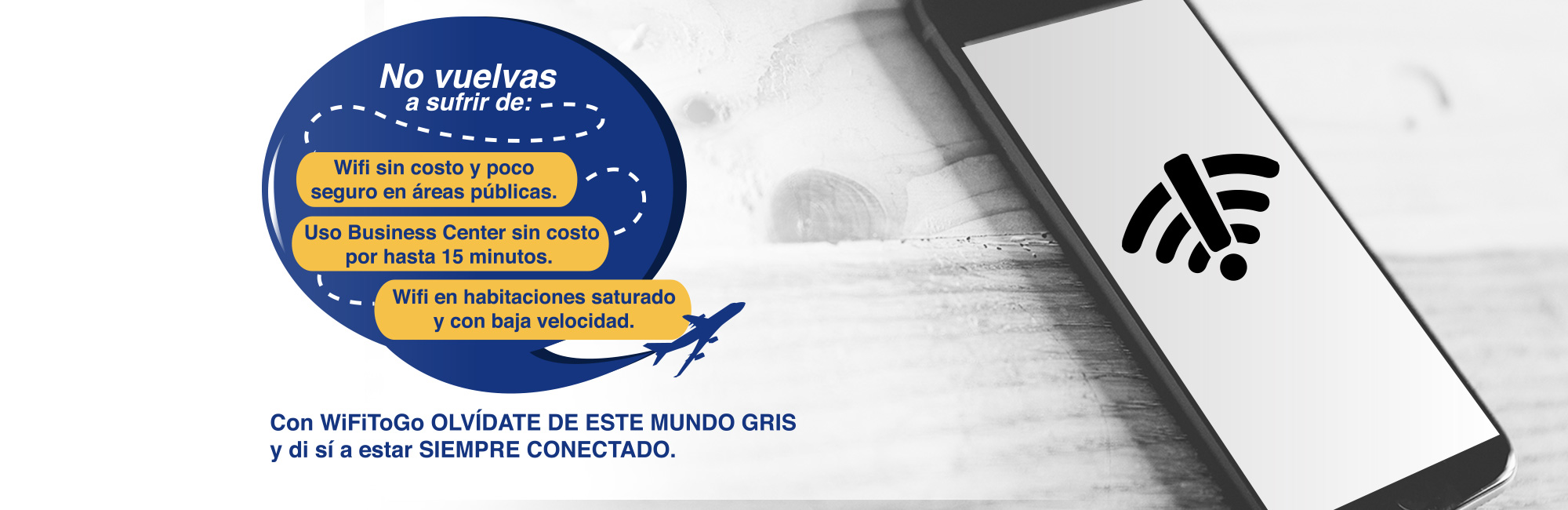 fondoMundogris Con WiFiToGo Ecuador olvídate de este mundo gris y di sí a estar siempre conectado. No vuelvas a sufrir de: Wifi sin costo y poco seguro en áreas públicas. Uso de Business Center sin costo por hasta 15 minutos. Wifi en habitaciones saturado y con baja velocidad.